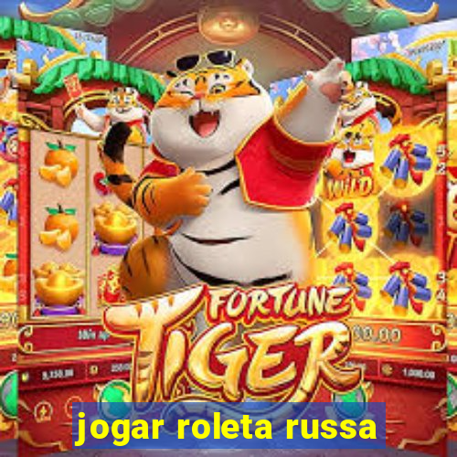 jogar roleta russa